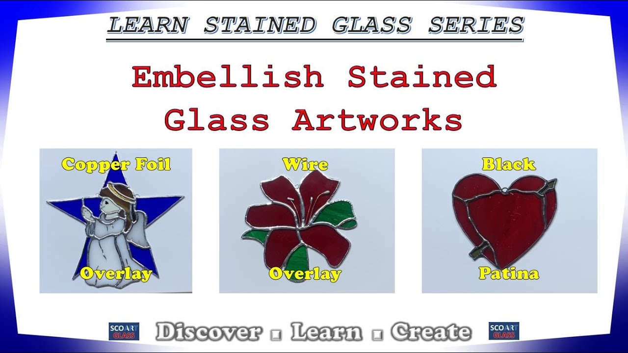Foil Overlay, Wire, & Patina Techniques in Stained Glass - LSG  Series
