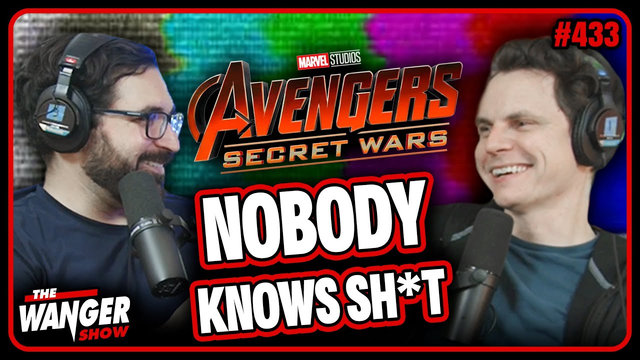 🔴 We Don’t Know Anything About Secret Wars & Neither Does Anyone Else | Wanger Show 433