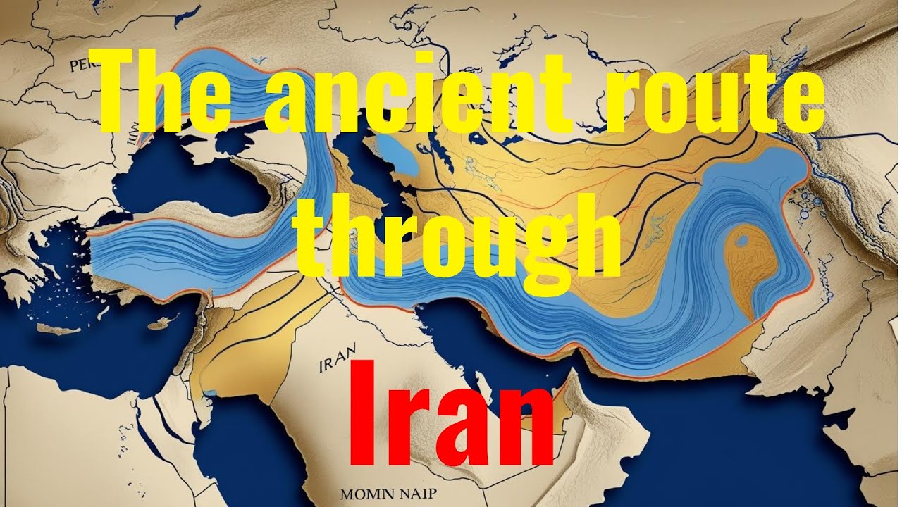 THE SILK ROUTE THROUGH IRAN