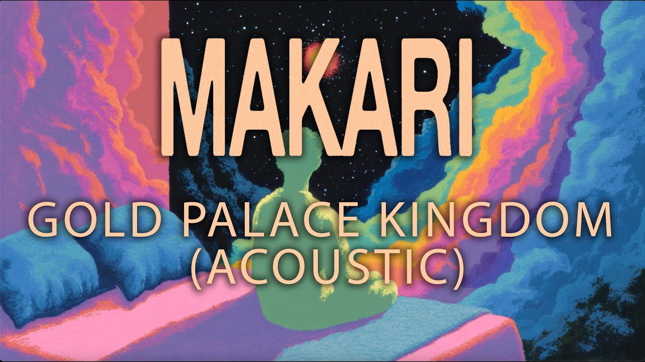 Makari - Gold Palace Kingdom (Acoustic)