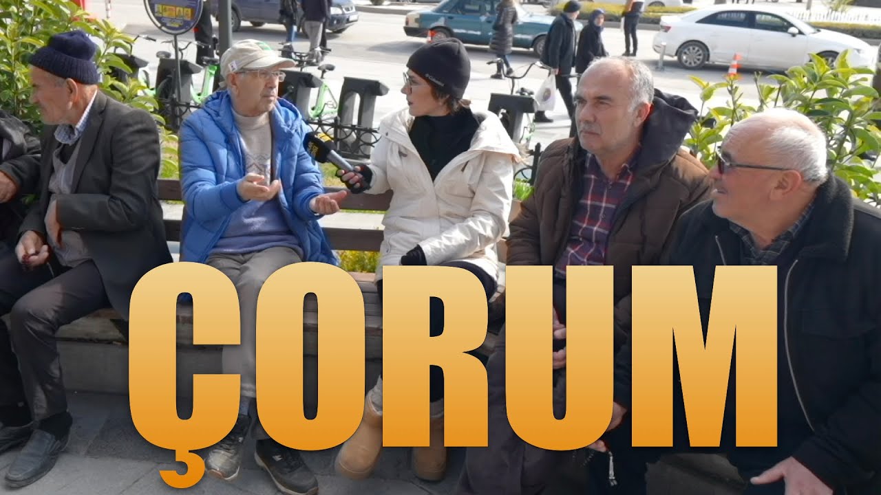 ÇORUM | Erken seçim olmalı mı? Cumhurbaşkanı adayınız kim? | TÜRKİYE TURU