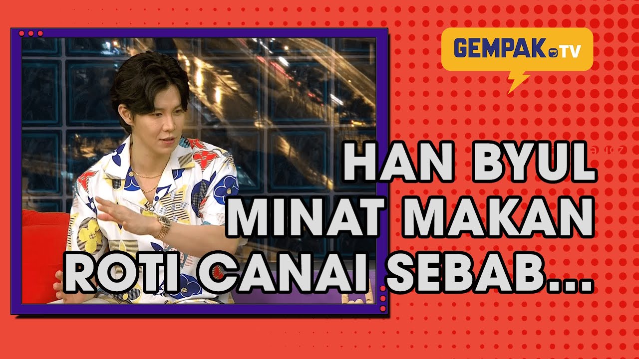 Han Byul Minat Makan Roti Canai Sebab… | Gempak TV