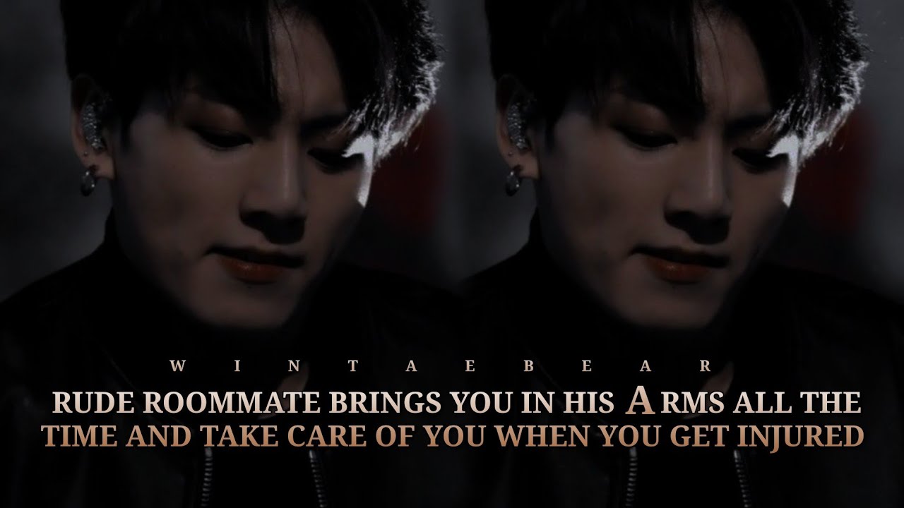 Rude Roomate Brings You In His Arms And Take Care of You When You Get Injured | J.JK Oneshot #btsff