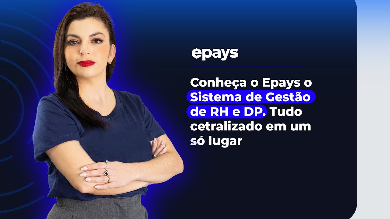 Epays: Sistema de Gestão para o RH e DP, tudo em um só lugar