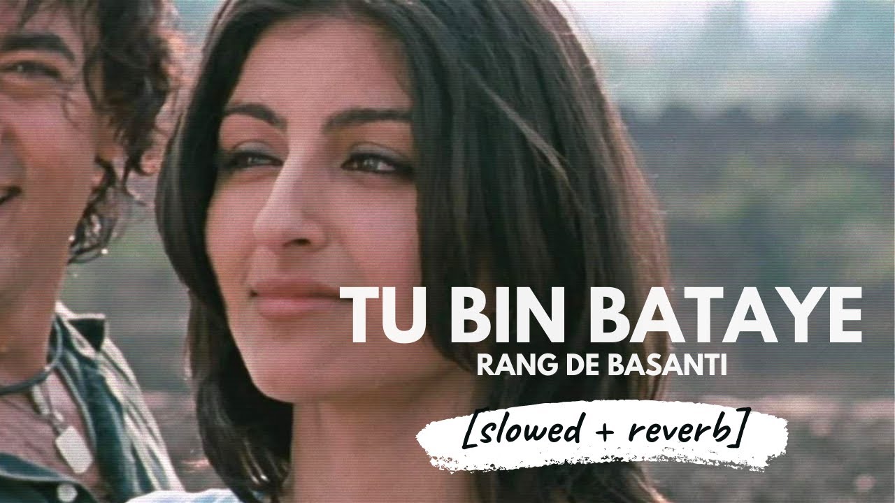 Tu Bin Bataye [slowed + reverb] &bull; 𝐵𝑜𝓁𝓁𝓎𝓌𝑜𝑜𝒹 𝐵𝓊𝓉 𝒜𝑒𝓈𝓉𝒽𝑒𝓉𝒾𝒸