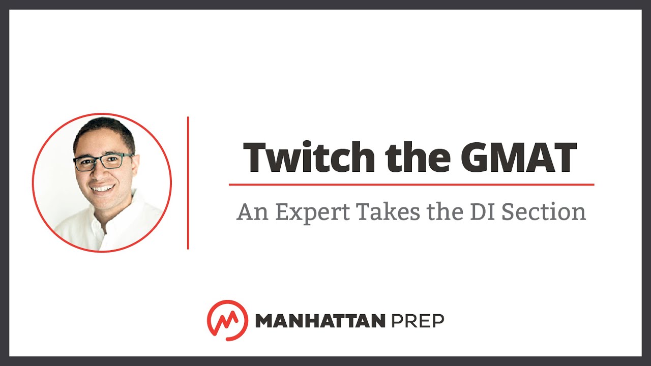 Twitch the GMAT: An Expert Takes the DI Section