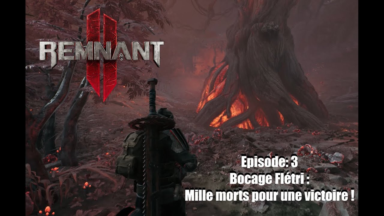 Remnant 2 - Episode 3 - Bocage Flétri : Mille morts pour une victoire !