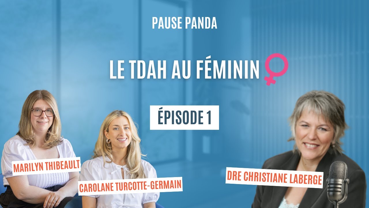 Le TDAH au féminin avec Dre Christiane Laberge ♀️