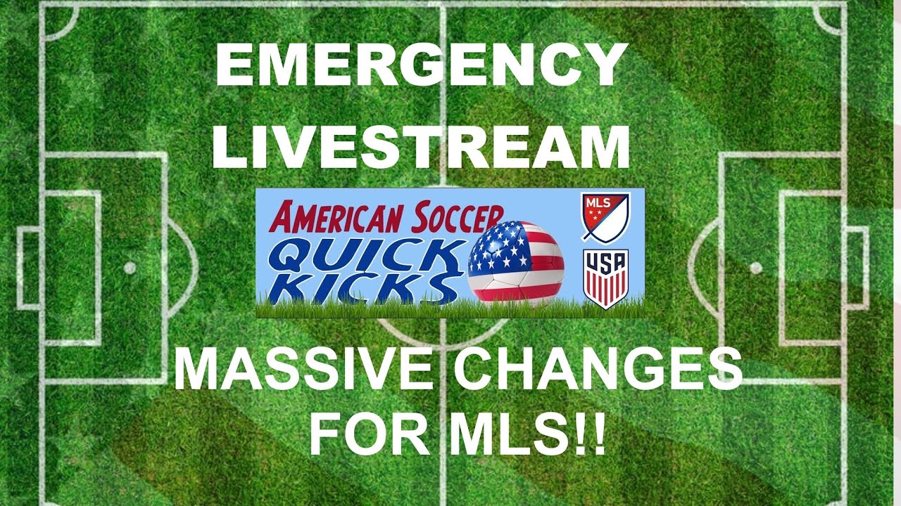 EMERGENCY LIVESTREAM!!    HUGE CHANGES FOR MLS!!