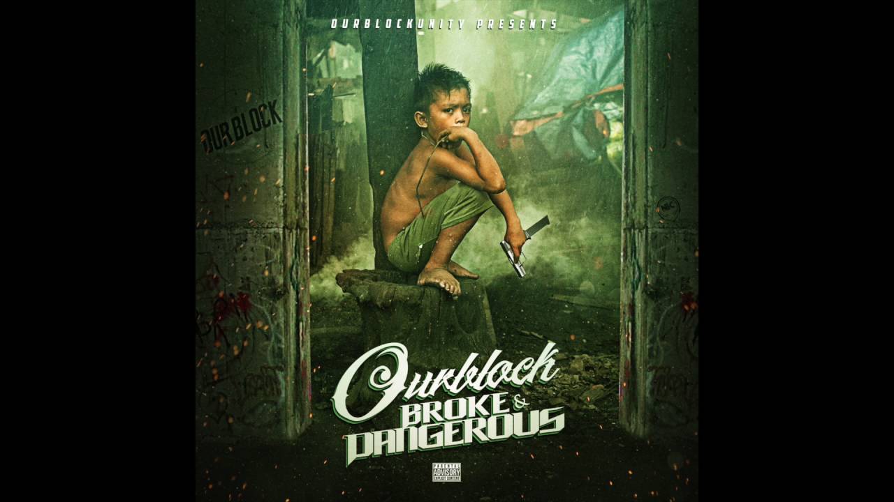 OURBLOCK - BROKE & DANGEROUS PROD BY PIGGYONDABEAT