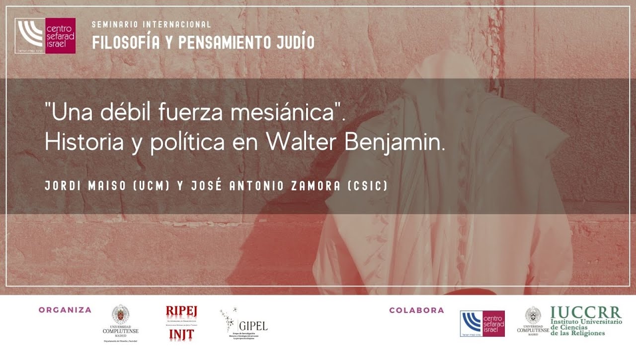 “Una débil fuerza mesiánica”. Historia y política en Walter Benjamin