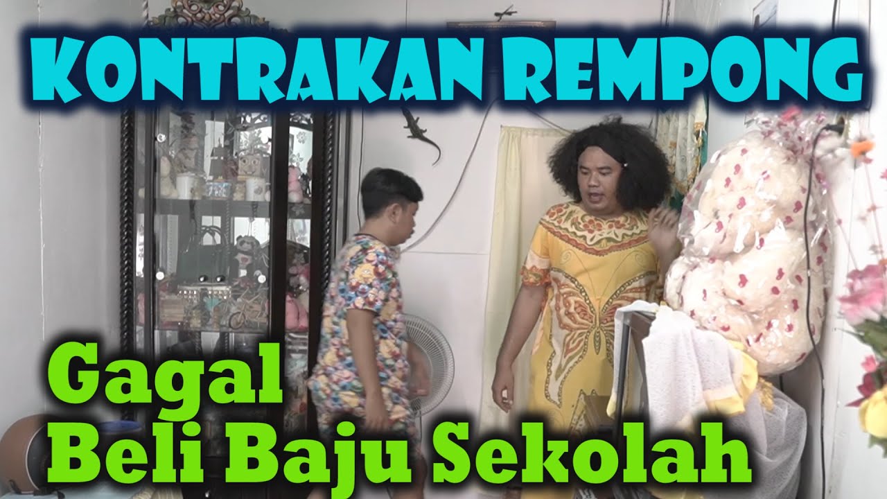 GAGAL BELI BAJU SEKOLAH || KONTRAKAN REMPONG EPISODE 194