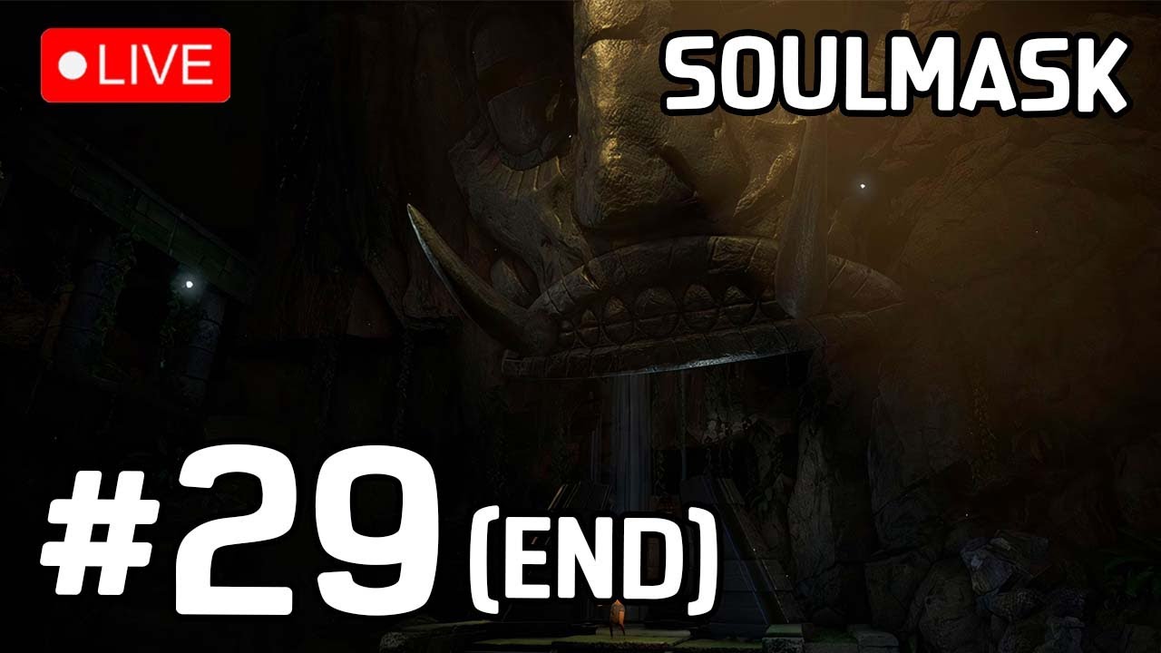 🔴 [LIVE] SOULMASK #29  - ลงดันเจี้ยนใหญ่สุดท้าย สู้บอสระดับสูงสุด (END)