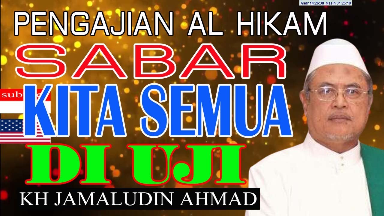 PENGAJIAN AL HIKAM, KITA SEMUA DI UJI SABAR, KH JAMALUDIN AHMAD