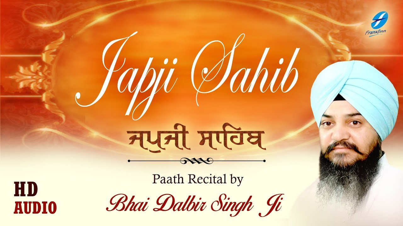 JapJi Sahib Full Path - Bhai Dalbir Singh Ji - Nitnem Sahib Full Path - Morning Prayer