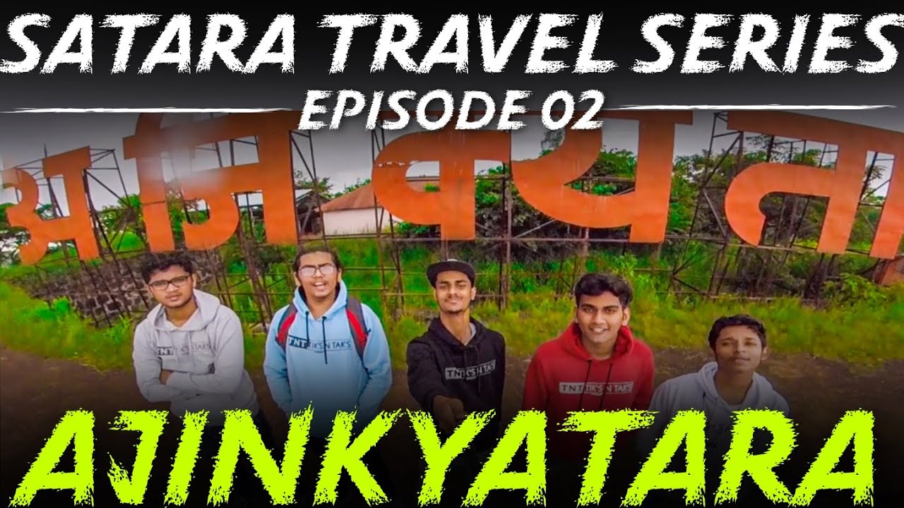 AJINKYATARA | EPISODE 02 | SATARA TRAVEL SERIES | BY TIKS N TAKS