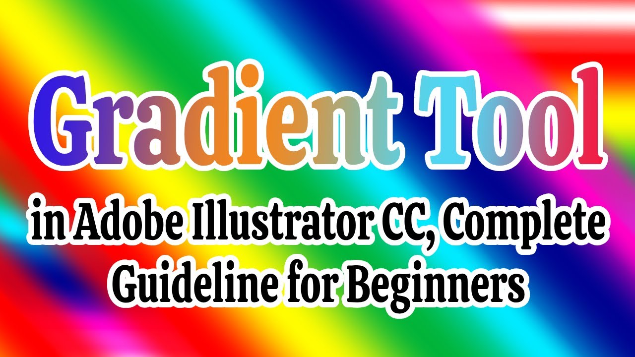 Chapter 08: How to use Gradient Tool in Adobe Illustrator CC, Beginners guideline