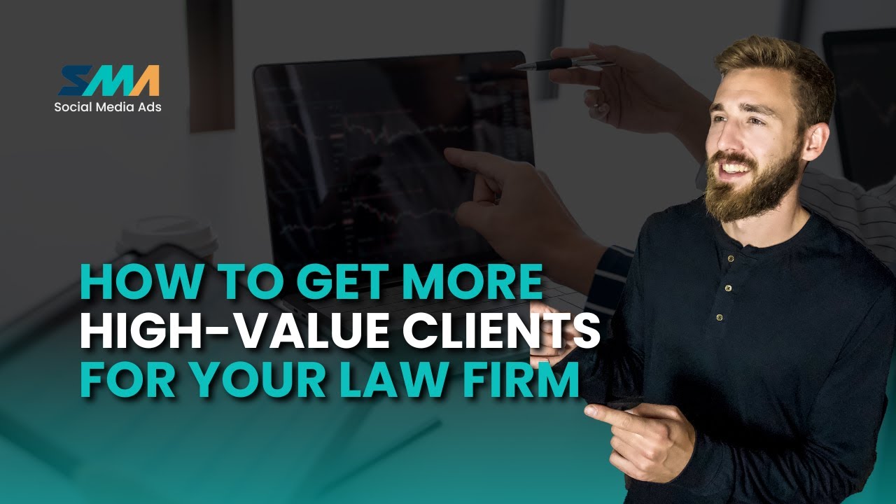 How To Get More High-Value Clients For Your Law Firm!