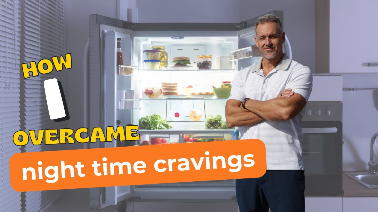 How I overcame night time cravings!