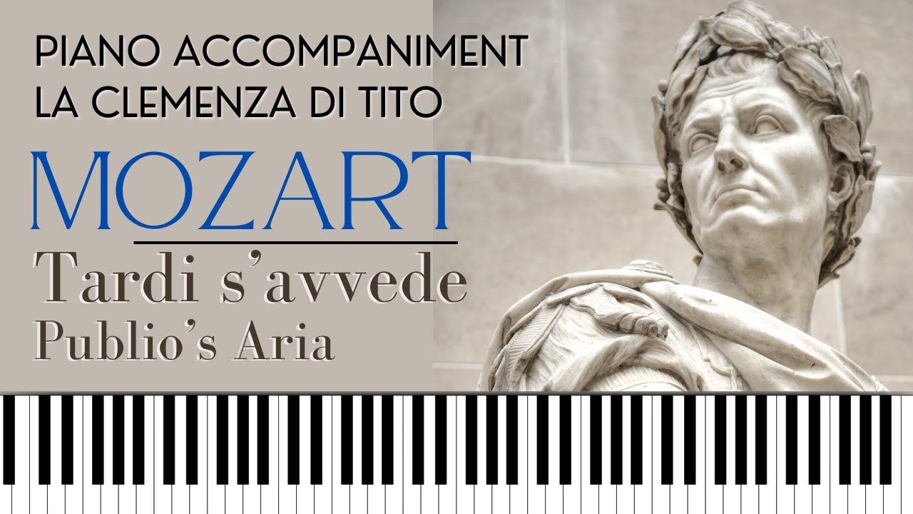 Tardi s’avvede d'un tradimento (Mozart) Nr 16. Publio's Aria from LA CLEMENZA DI TITO Accompaniment