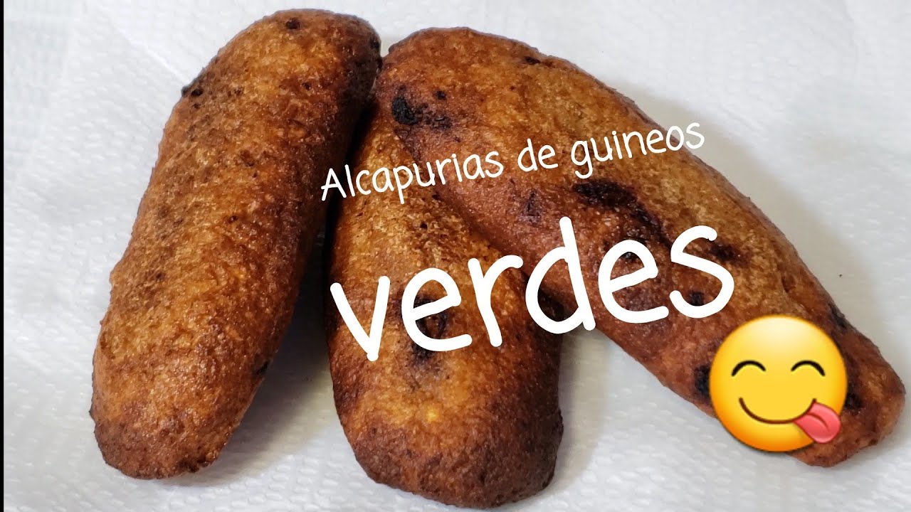 COMO HAGO MIS ALCAPURRIAS CON GUINEOS VERDES