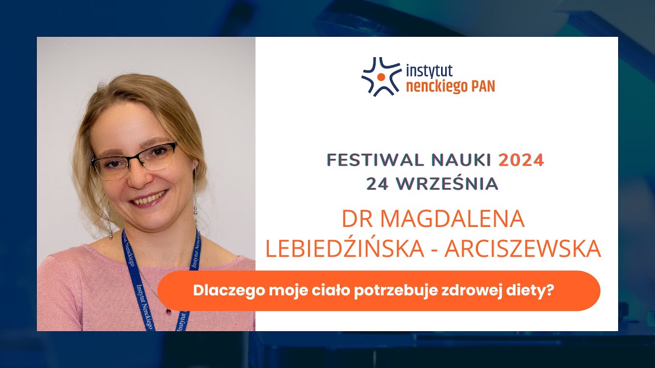 Dlaczego moje ciało potrzebuje zdrowej diety? Dr Magdalena Lebiedźińska-Arciszewska