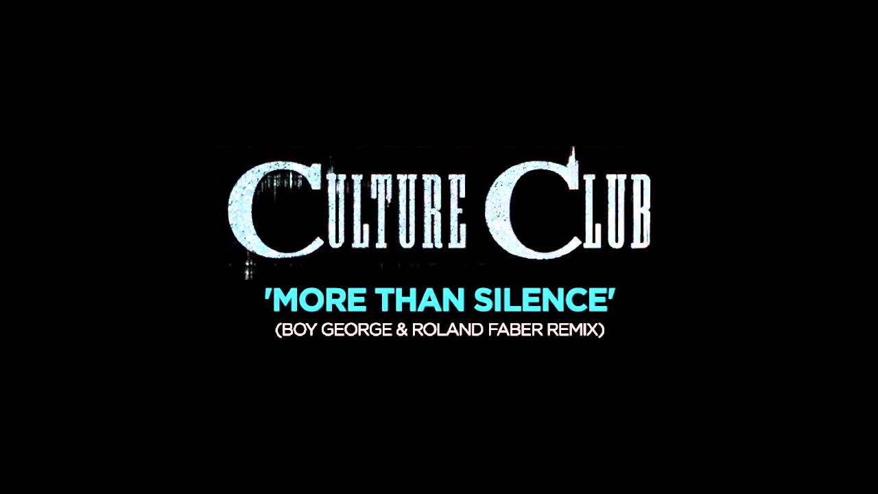 Culture Club - More Than Silence (Boy George & Roland Faber Remix)