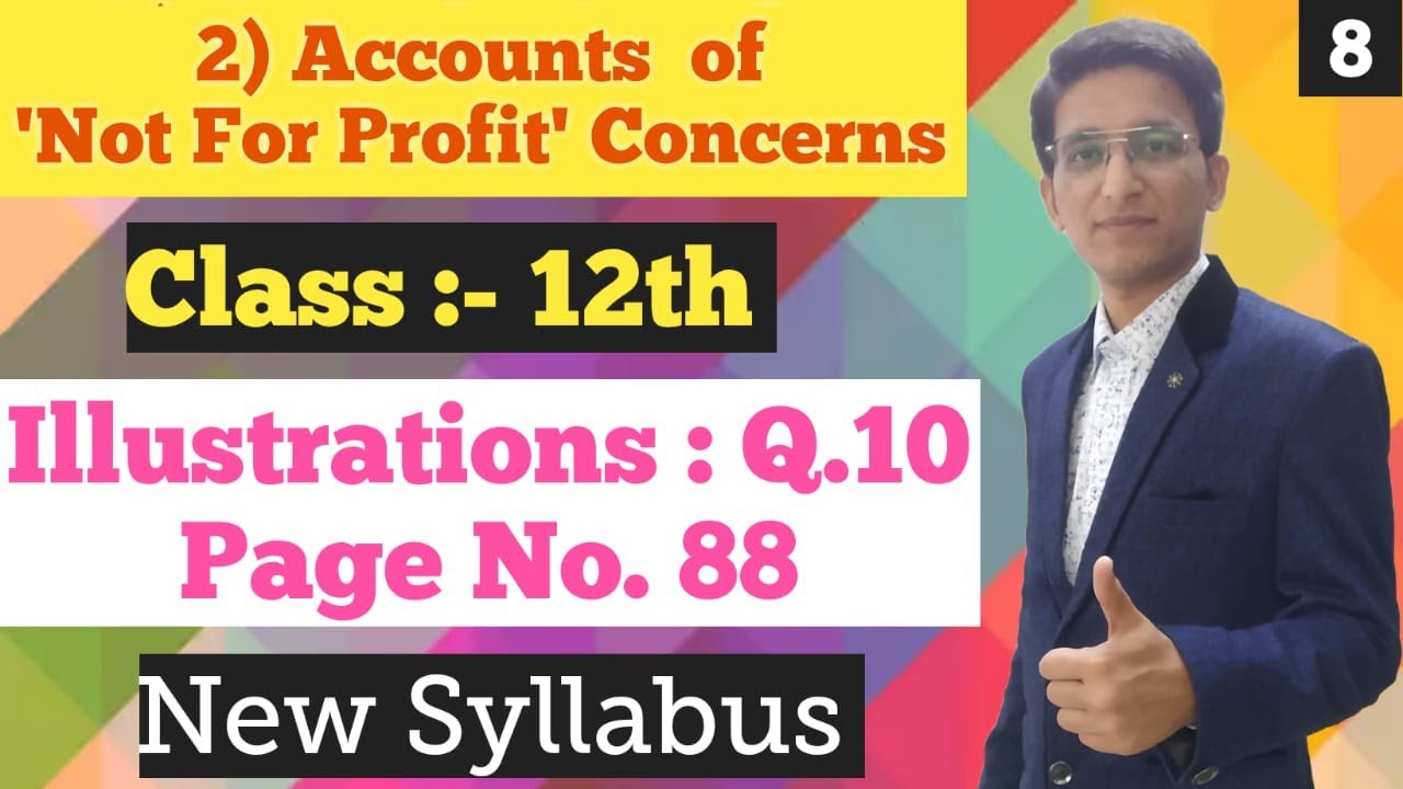 Account of Not for Profit Concerns | illustrations Q.10 | Page No.88 | Class 12th | New Syllabus