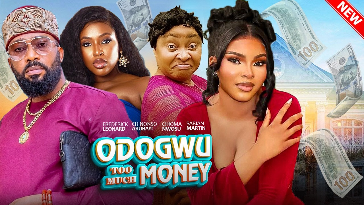 ODOGWU TOO MUCH MONEY - Sarian Martin, Chinonso Arubayi, Frederick Leonard 2026 Nigerian Love Movie