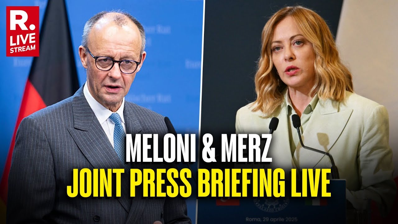 Live: Joint briefing By Italian PM Giorgia Meloni, German Chancellor Friedrich Merz In Rome