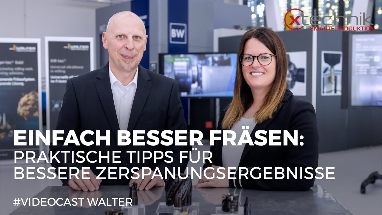 #Videocast: Einfach besser fr&auml;sen &ndash; praktische Tipps von Walter f&uuml;r eine wirtschaftliche Zerspanung