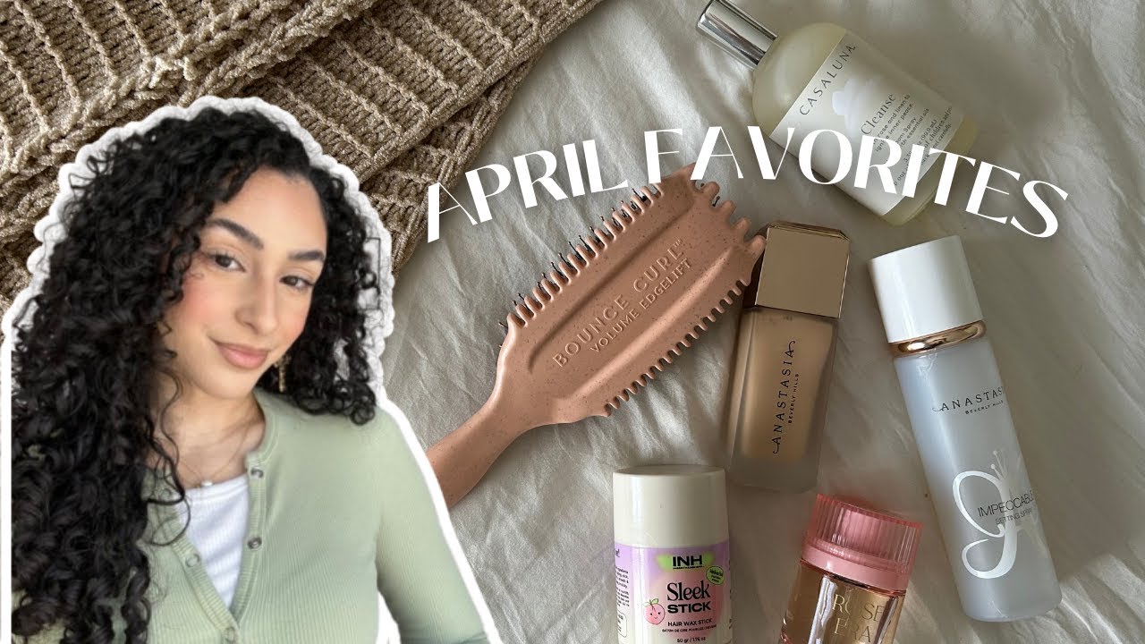 MONTHLY FAVORITES - makeup, hair + lifestyle products I LOVED in April !