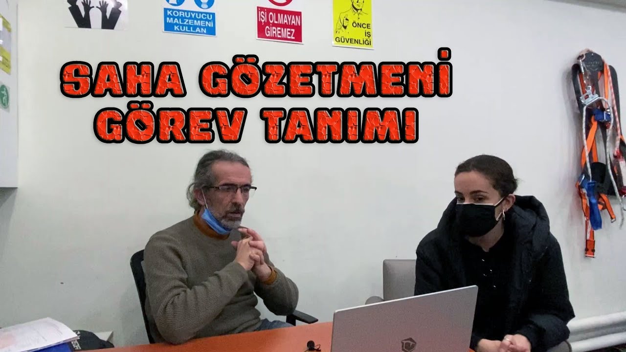 İŞ GÜVENLİĞİ SAHA GÖZETMENLİĞİ GÖREV TANIMI