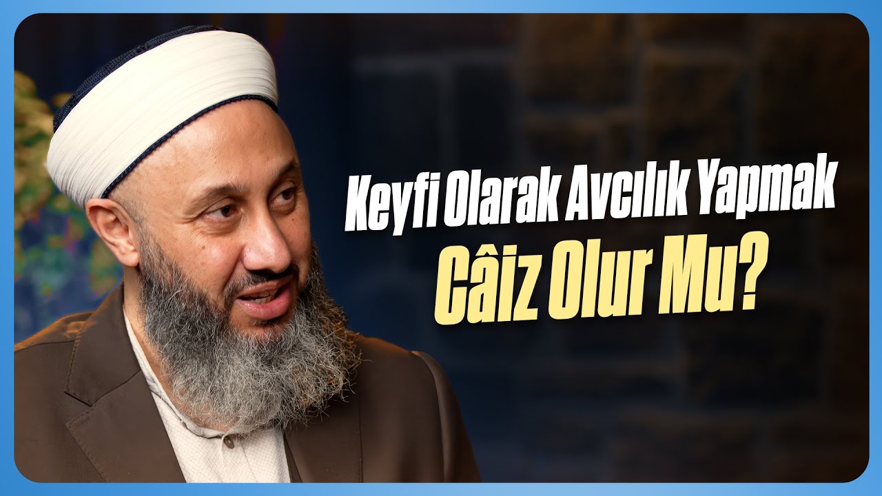 Keyfi Olarak Avcılık Yapmak Câiz Olur Mu? | Fatih Kalender Hoca