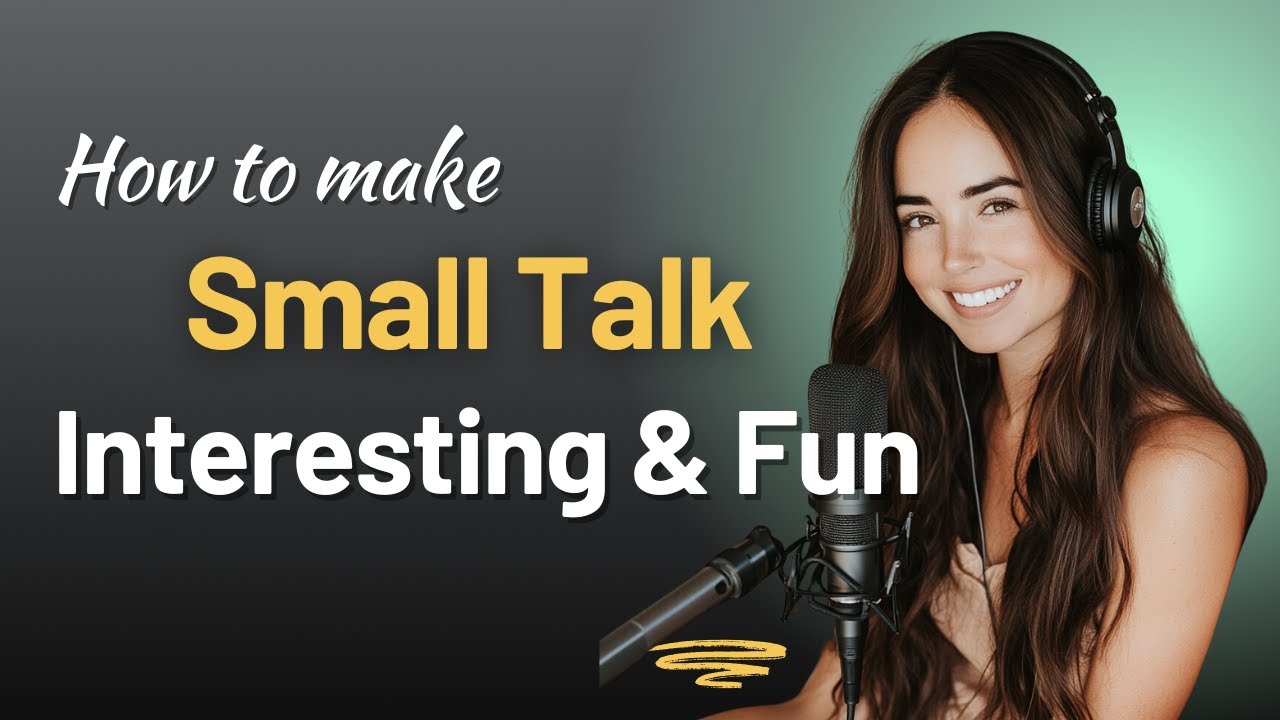 How to Make Small Talk Interesting and Fun |🎧Learn English with Podcast | Intermediate Level