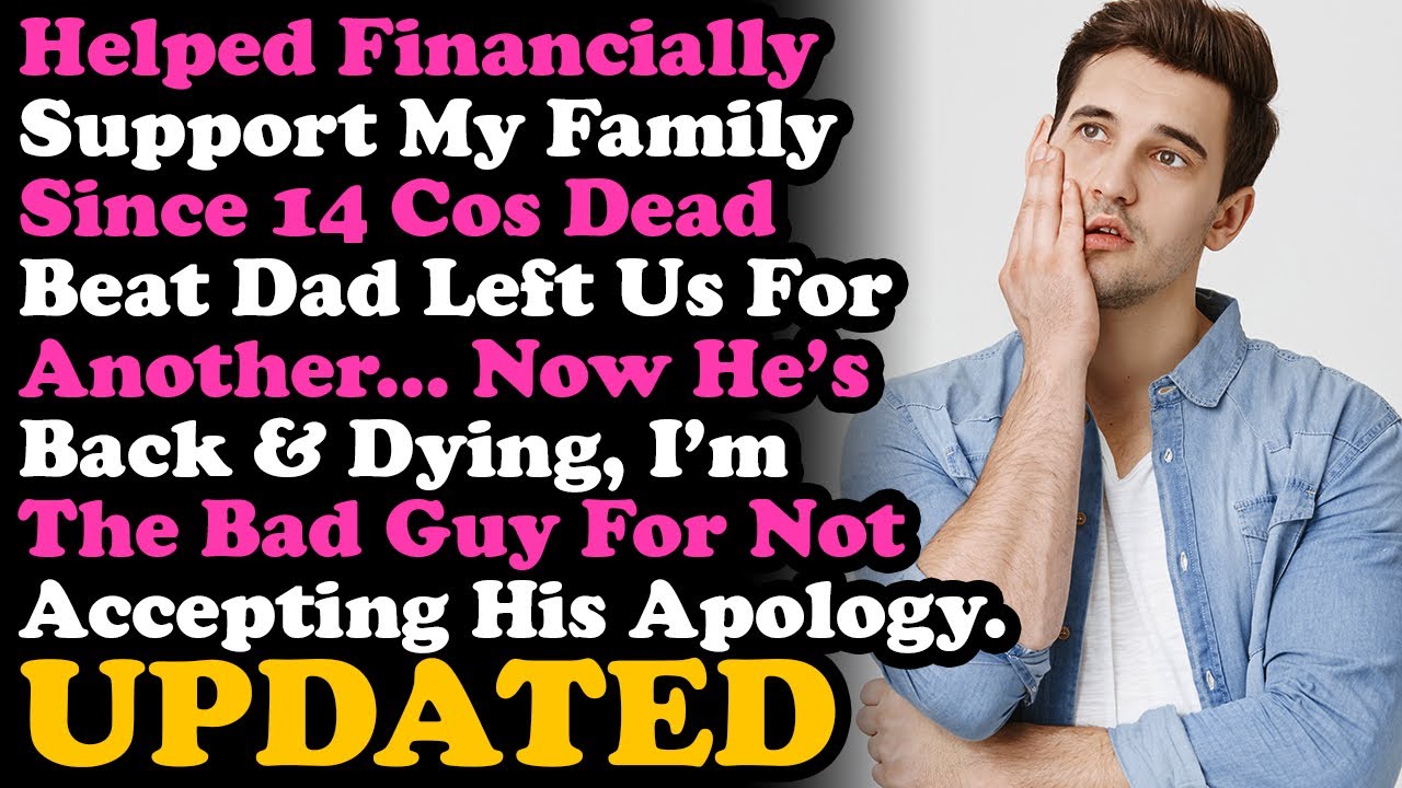 UPDATE Dead Beat Dad Came Back After A Decade Of Abandonment & I'm Bad For Not Accepting His Sorry..