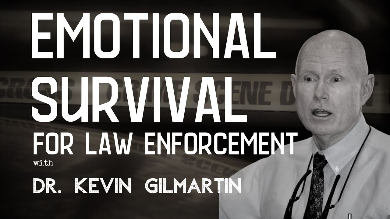 120: Emotional Survival for Law Enforcement with Dr. Kevin Gilmartin