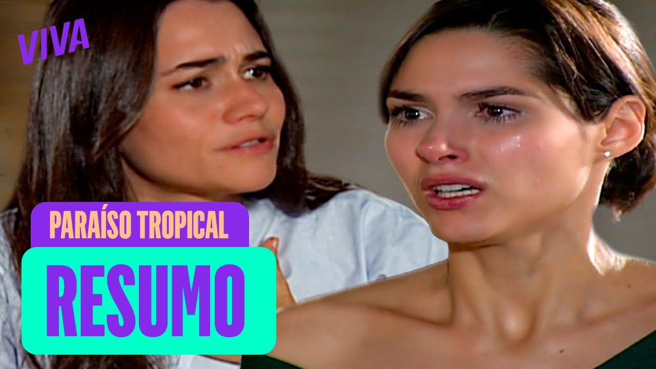 JOANA FILHA DE JADER, PAULA RECUPERA A MEMÓRIA E MAIS! | PARAÍSO TROPICAL | RESUMO DA SEMANA | VIVA
