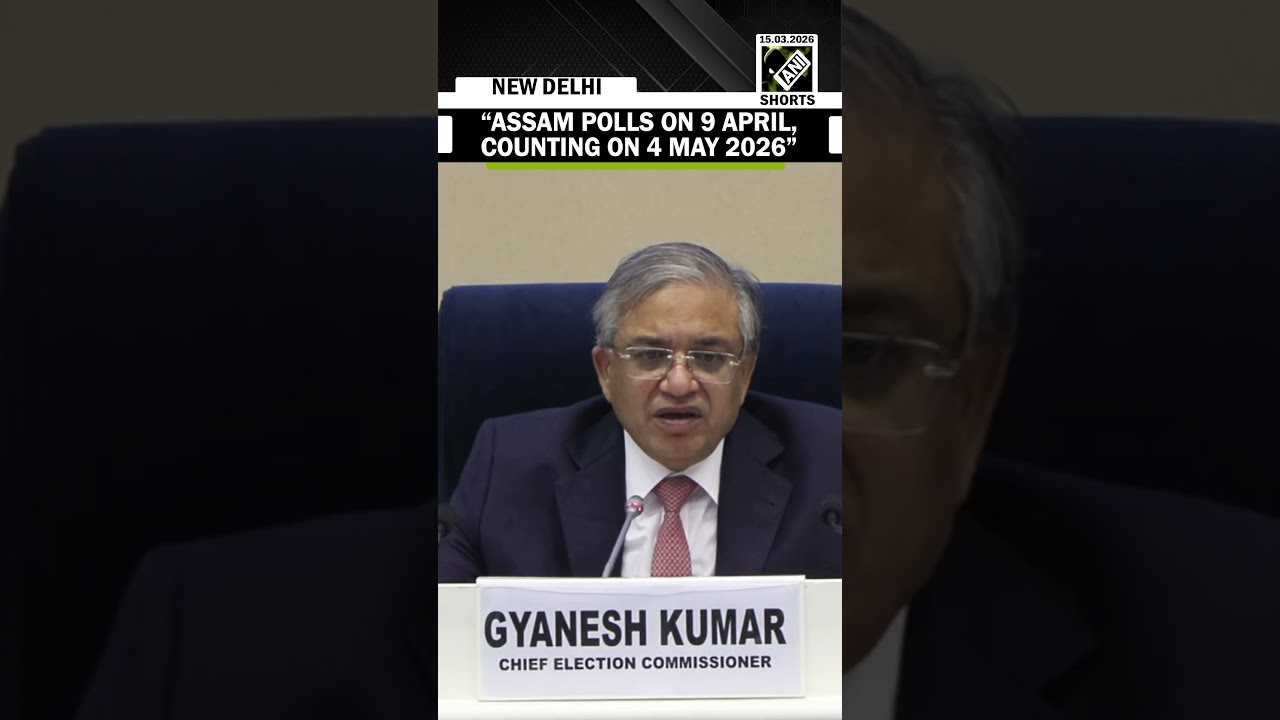 Assam assembly polls on 9 April; counting scheduled for 4 May 2026: ECI