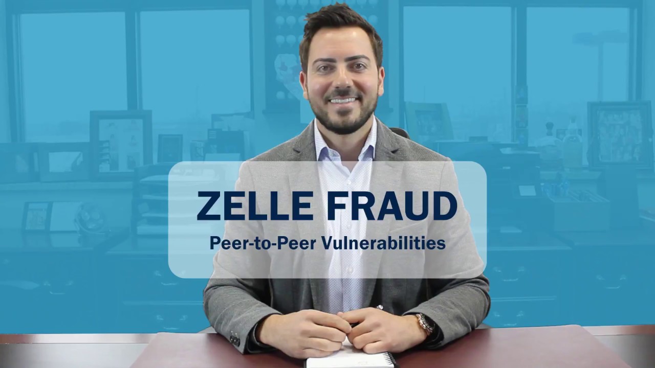 Zelle Fraud | Peer-to-Peer Vulnerabilities