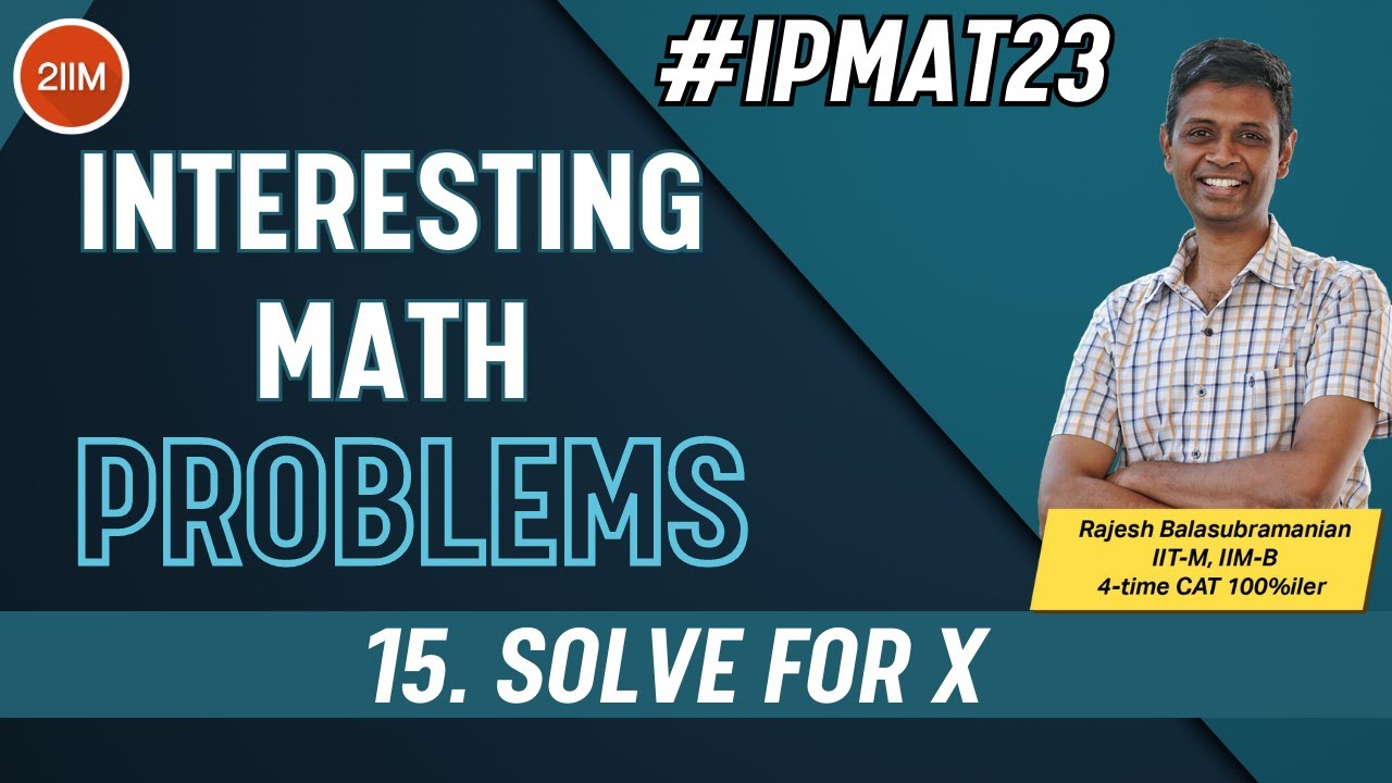 Interesting Math Problems | Solve For x | IPMAT 2023 | 2IIM IPM Preparation