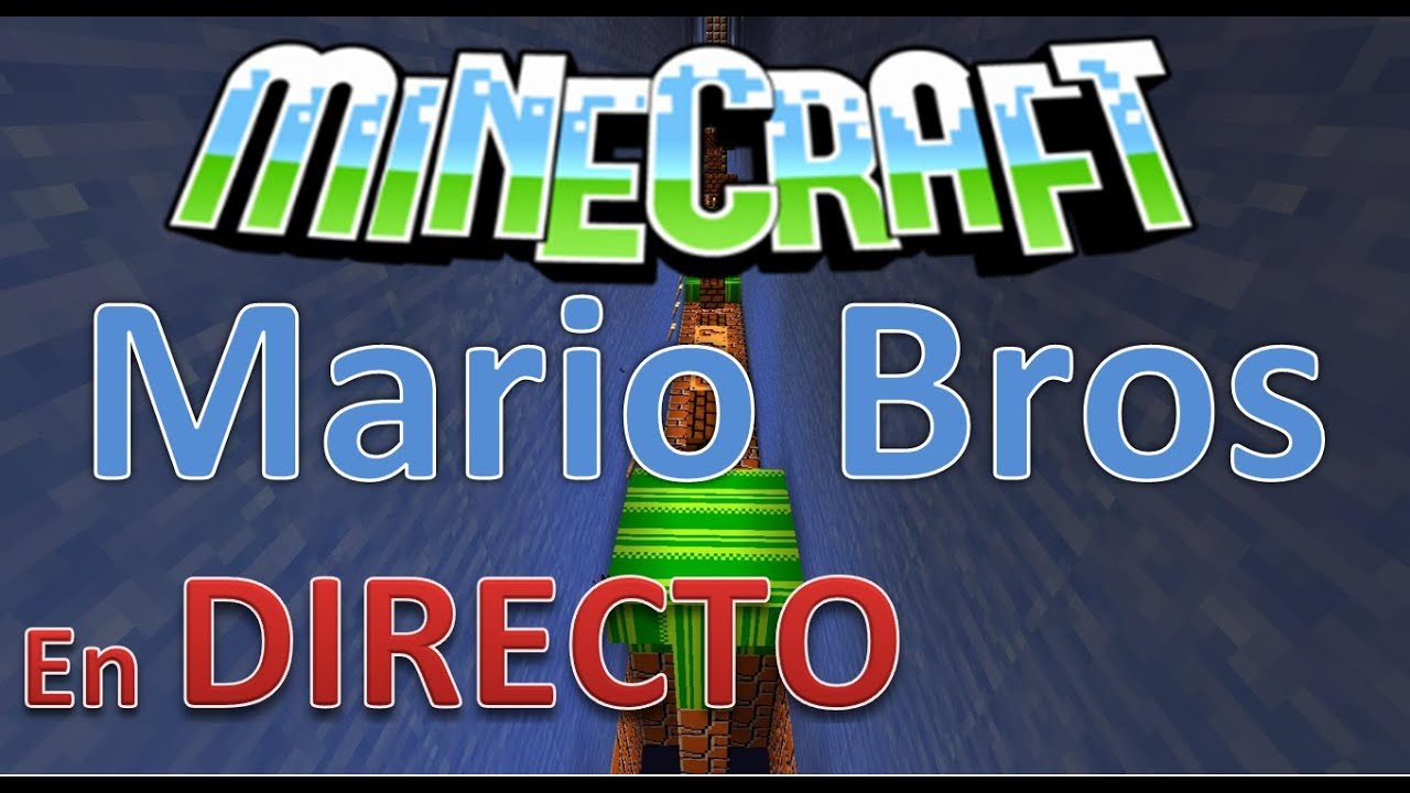 Minecraft - MARIO BROS - LIVE con Tonacho, amilicua y Alexelcapo