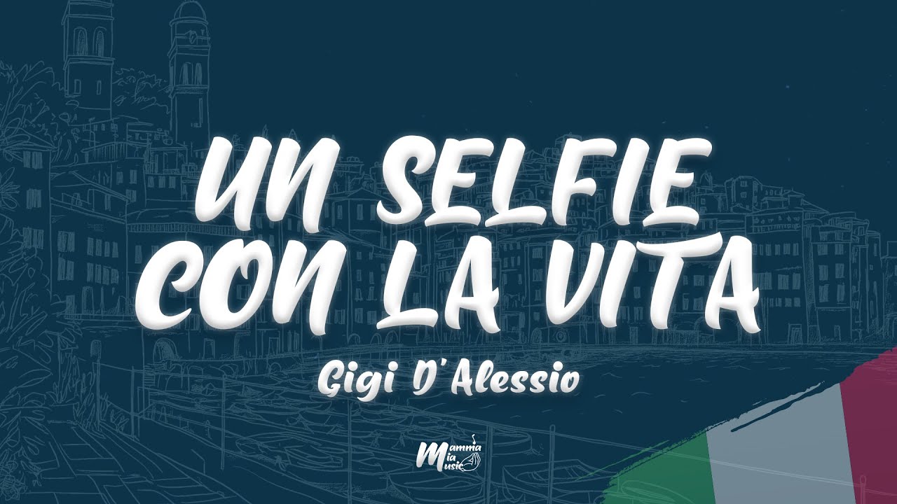 Gigi D'Alessio - UN SELFIE CON LA VITA (Testo / Lyrics)