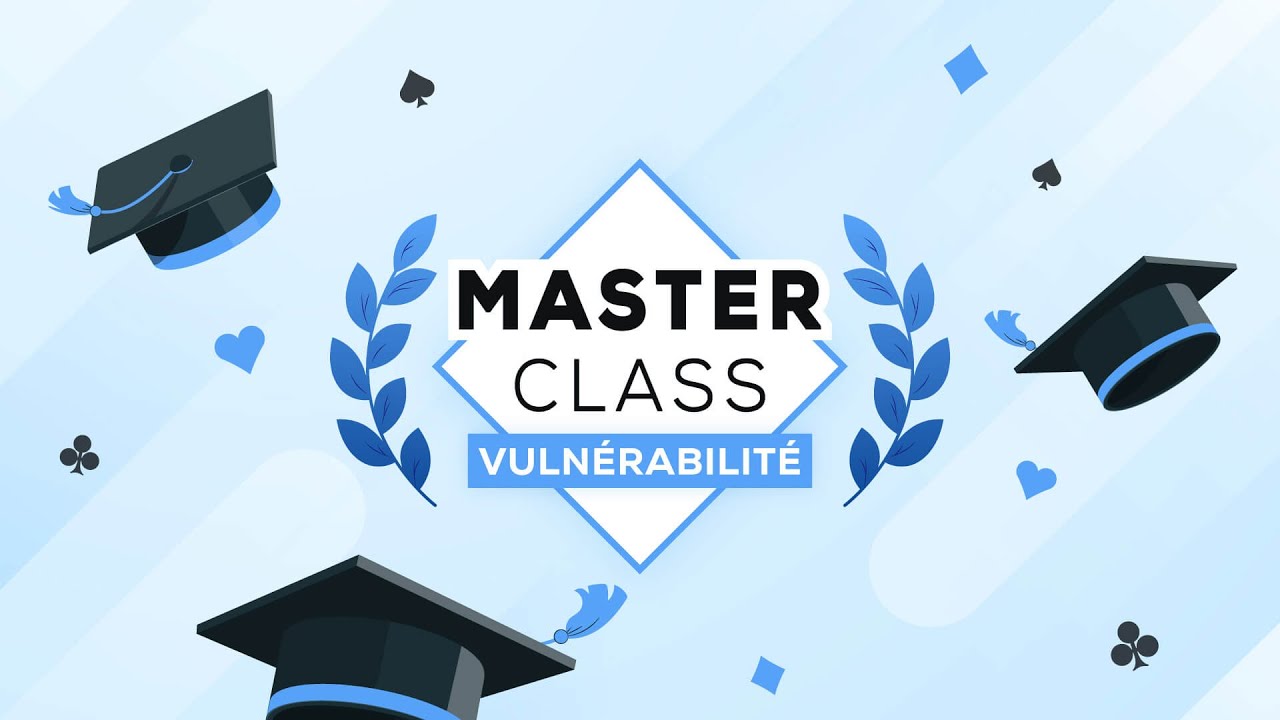 Masterclass - La vulnérabilité