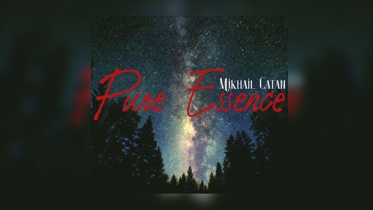 Mikhail Catan - Pure Essence (Original Mix)