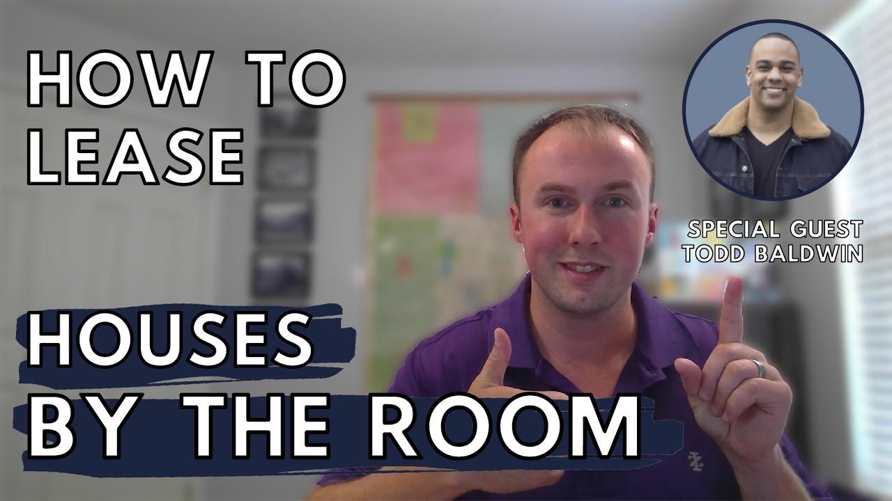 HOW TO LEASE HOUSES BY THE ROOM: Featuring Todd Baldwin - Bigger Pockets Guest and CNBC Regular