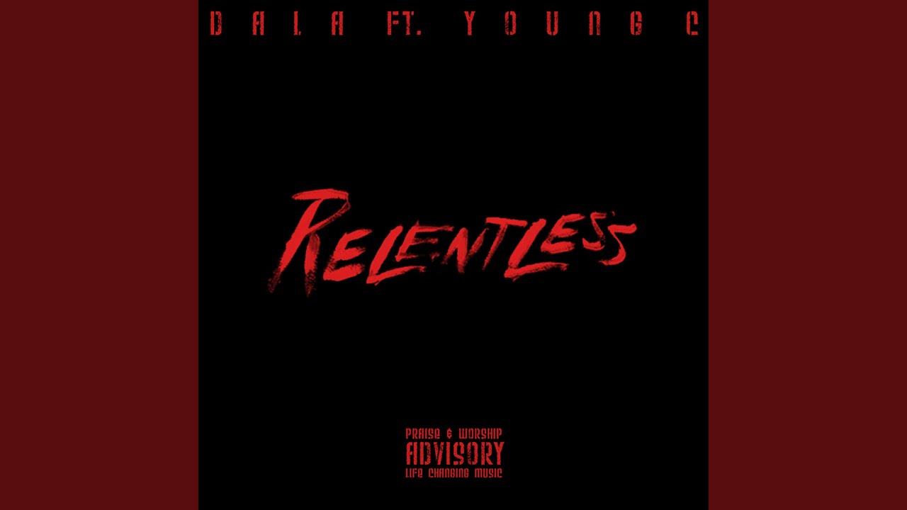 Relentless (feat. Young C)