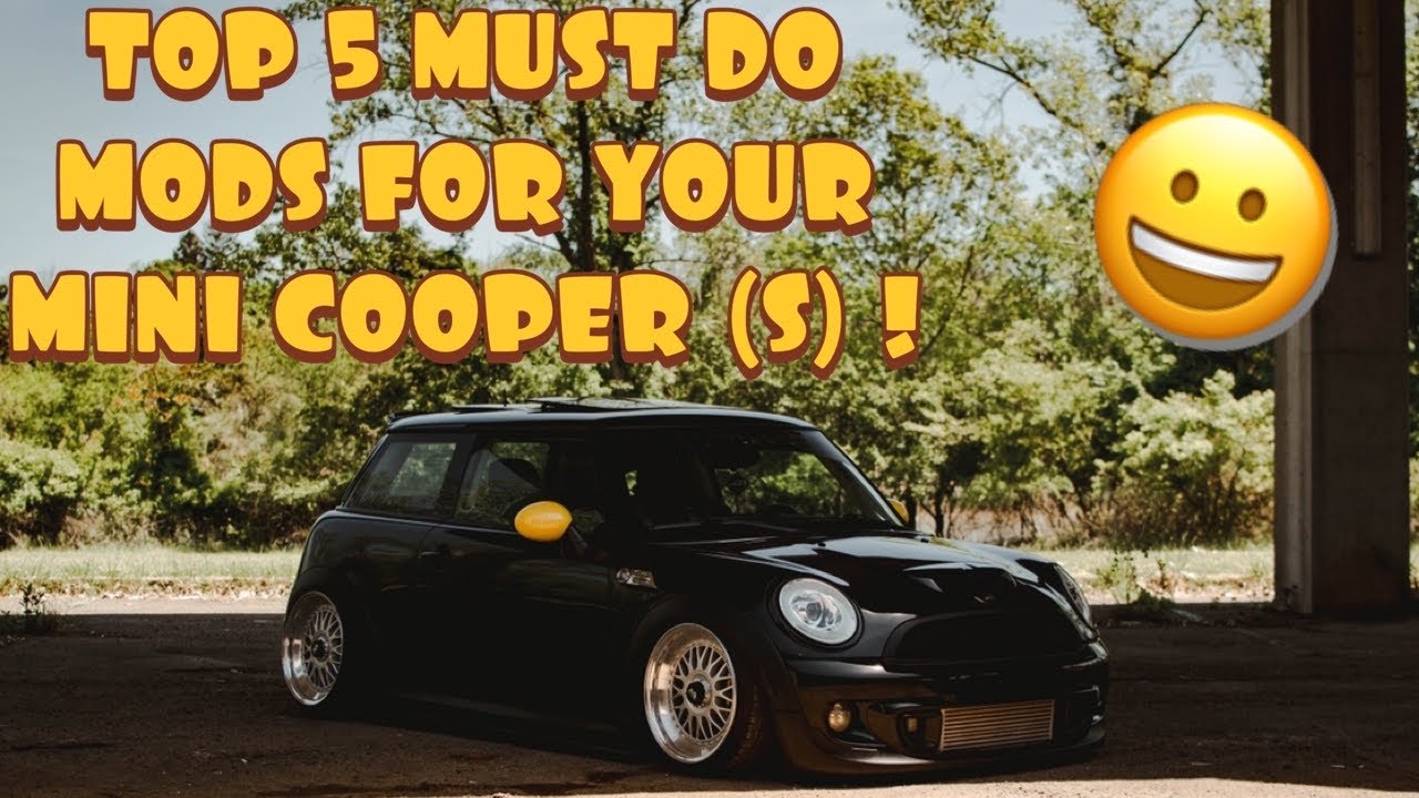 Top 5 MUST DO Mods For Your Mini Cooper S !