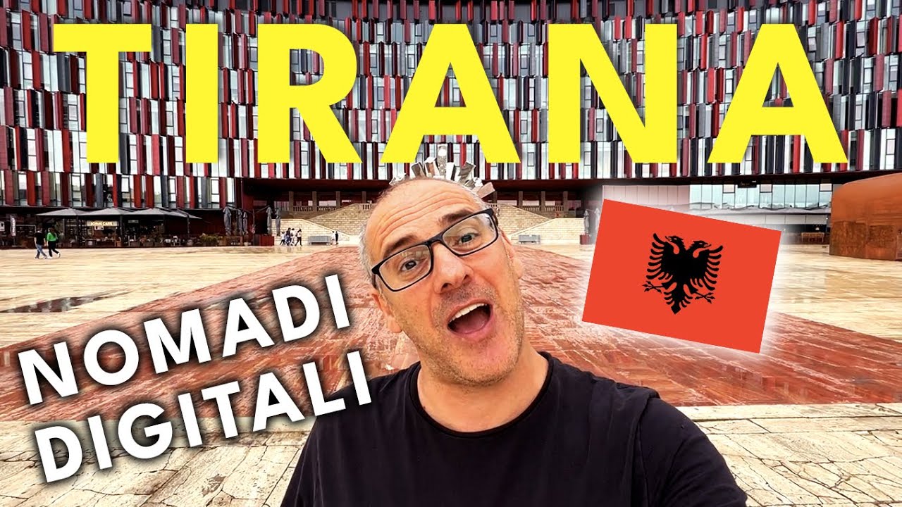 TIRANA PER NOMADI DIGITALI, ALBANIA 🇦🇱