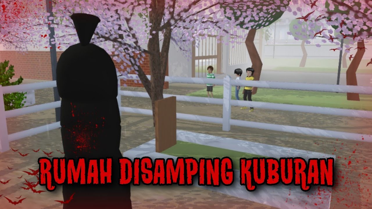 RUMAH DISAMPING KUBURAN || HORROR MOVIE SAKURA SCHOOL SIMULATOR